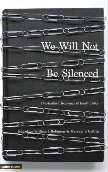 “We Will Not Be Silenced: The Academic Repression of Israel’s Critics” 2